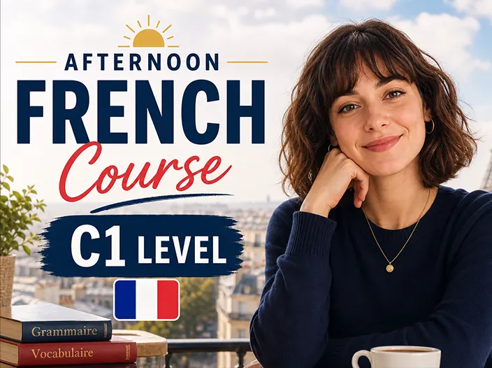 Afternoon French Course — C1 Level